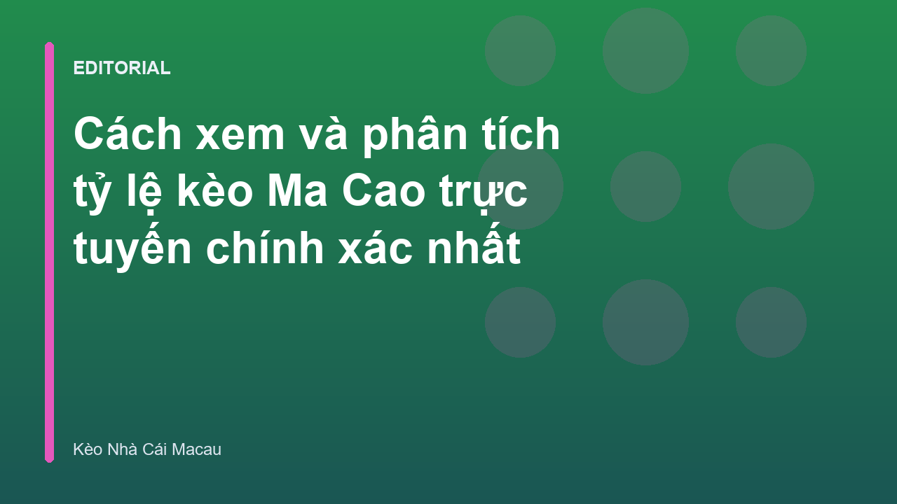 Bảng tỷ lệ kèo Ma Cao trực tuyến