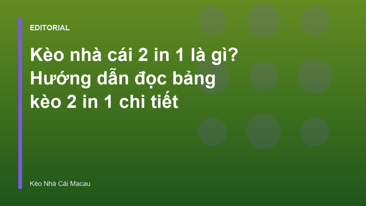 Bảng kèo nhà cái 2 in 1 trực tuyến