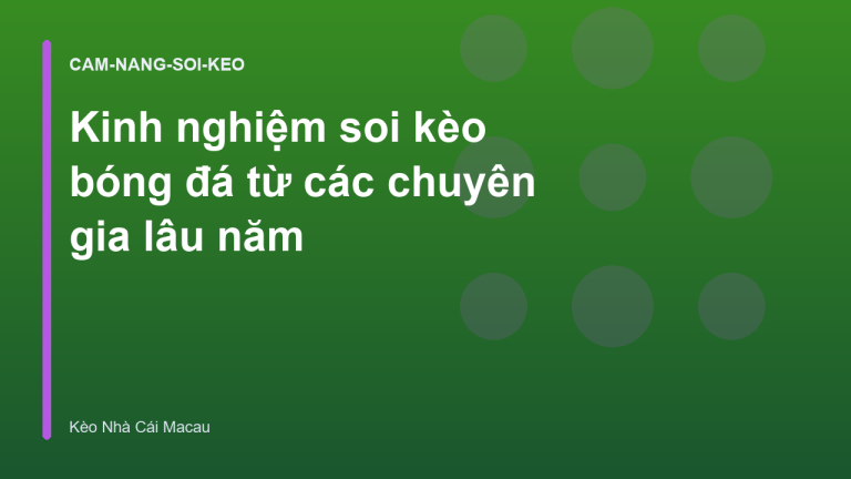 Kinh nghiệm soi kèo bóng đá từ các chuyên gia lâu năm