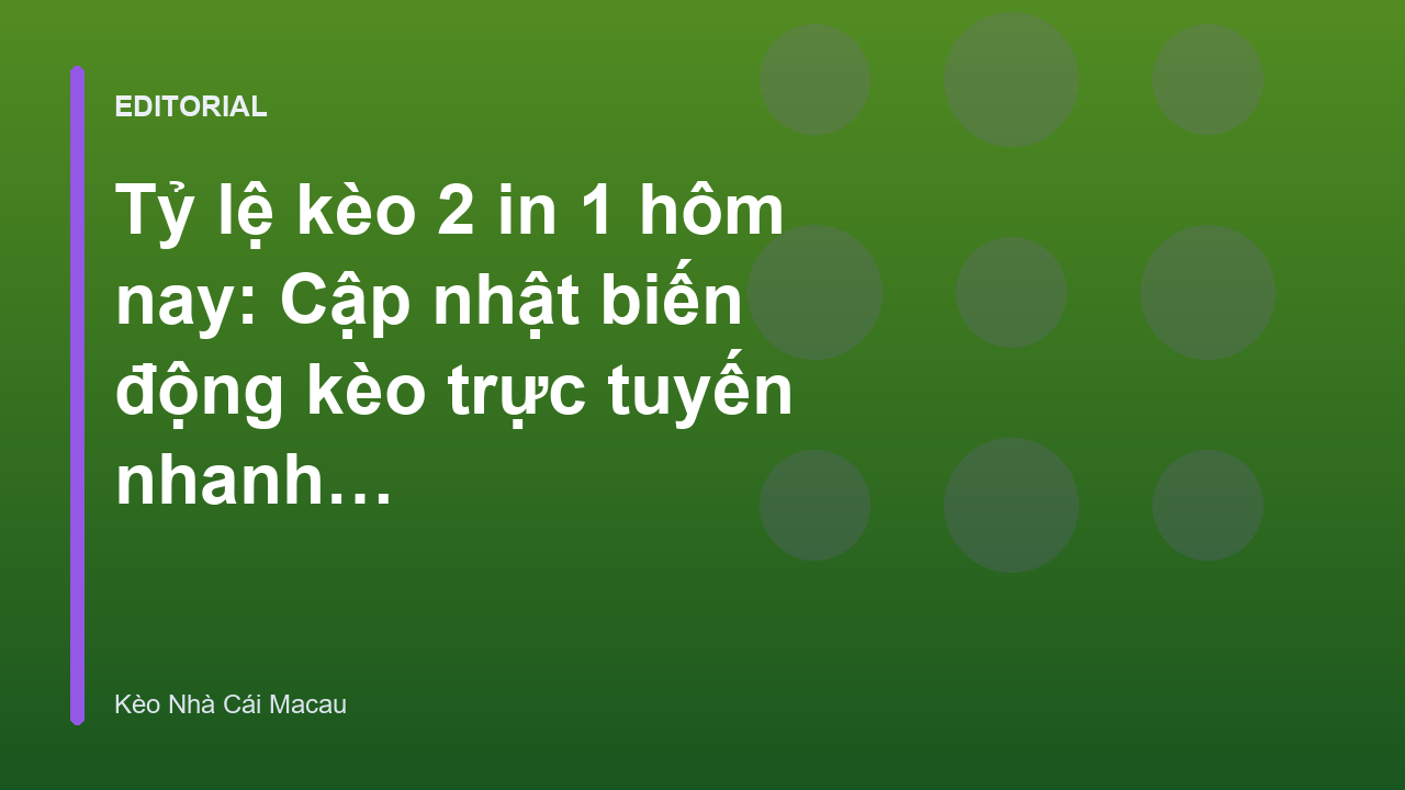 Bảng tỷ lệ kèo 2 in 1 trực tuyến